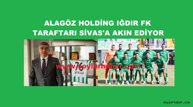 ALAGÖZ HOLDİNG IĞDIR FK TARAFTARI TÜRKİYE'NİN DÖRT BİR YANINDA PLAY-OFF MAÇI İÇİN SİVAS'A AKIN EDİYOR