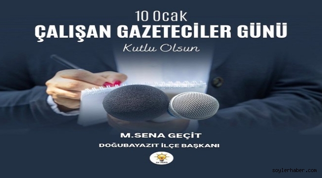 AK Parti Doğubayazıt İlçe Başkanı M. Sena Geçit, 10 Ocak Çalışan Gazeteciler Günü Dolayısıyla Bir Mesaj Yayımladı.